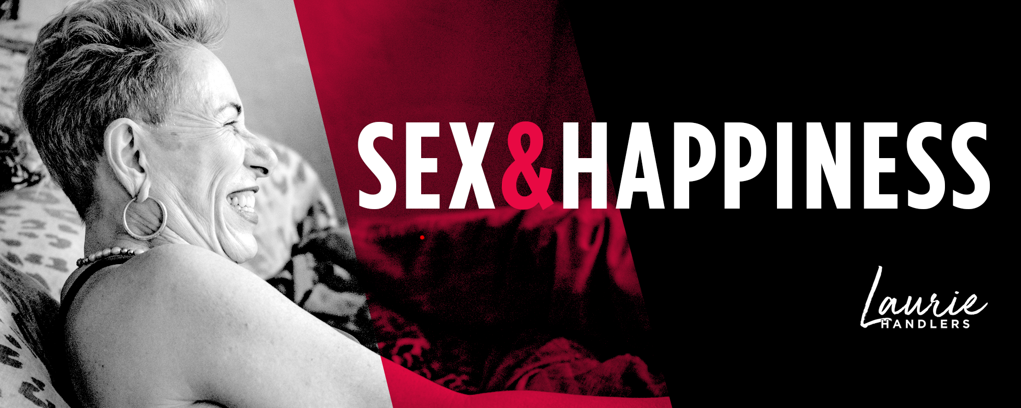 SEx & Happiness with Laurie Handlers